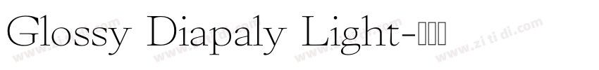 Glossy Diapaly Light字体转换 Glossy Diapaly Light字体转换